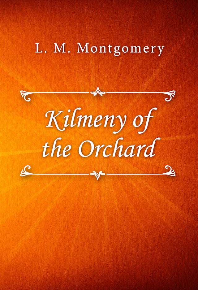 Kirjankansi teokselle Kilmeny of the Orchard