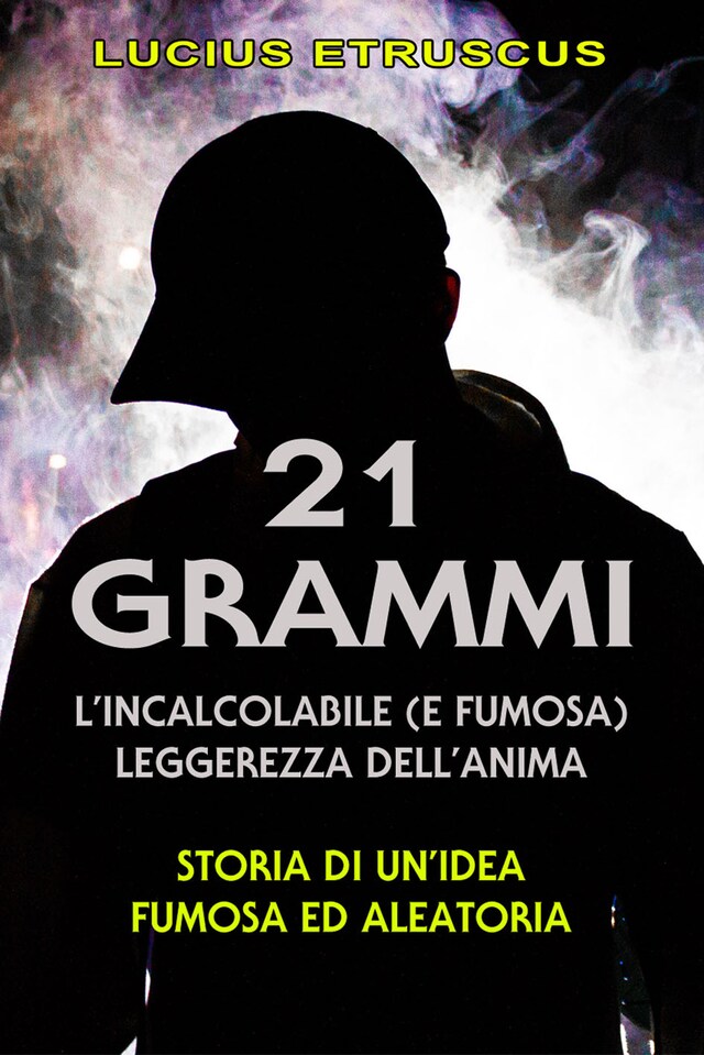 Boekomslag van 21 grammi: l'incalcolabile leggerezza dell'anima