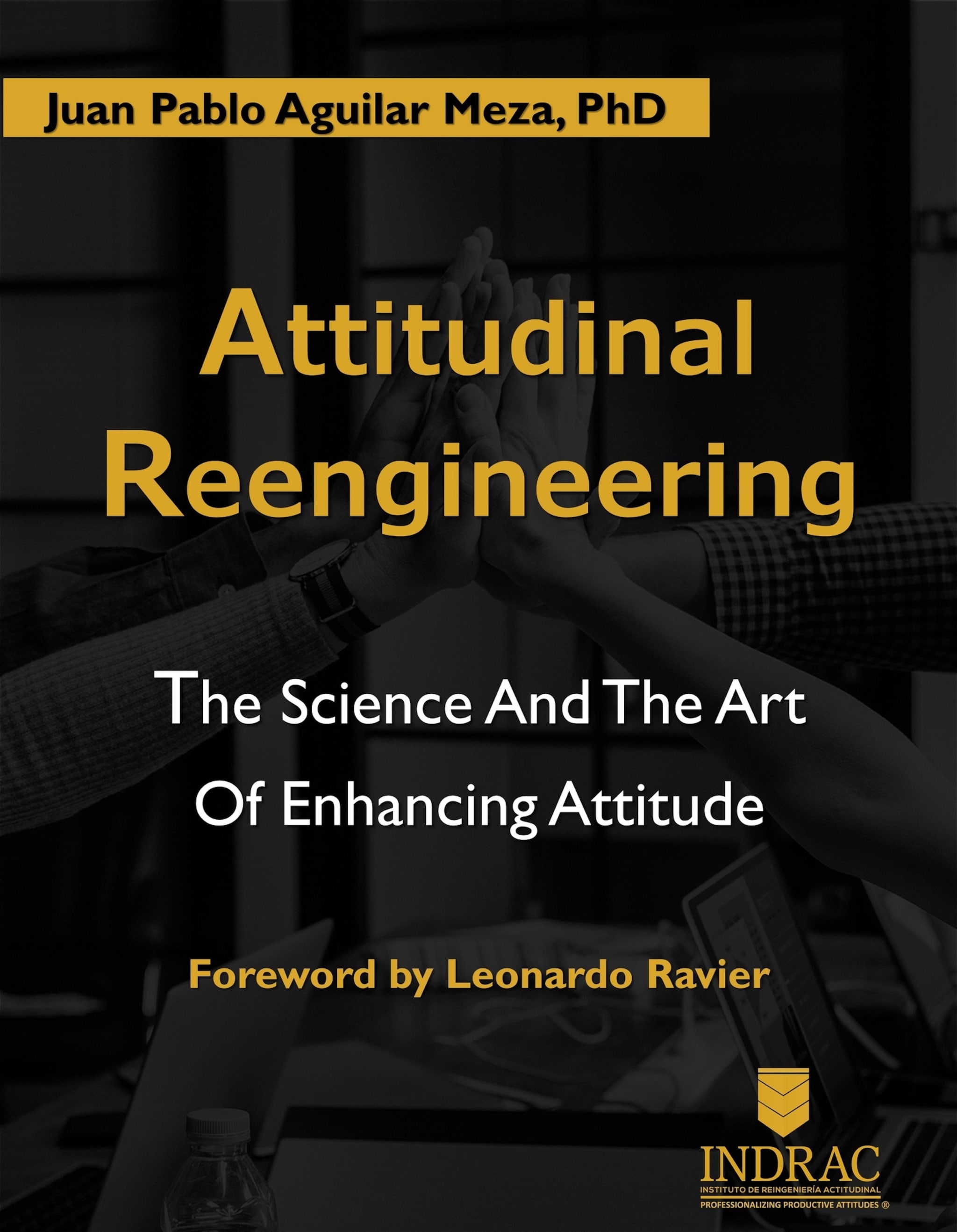 Attitudinal Reengineerig: The Science and the Art of Enhancing Attitude ilmaiseksi