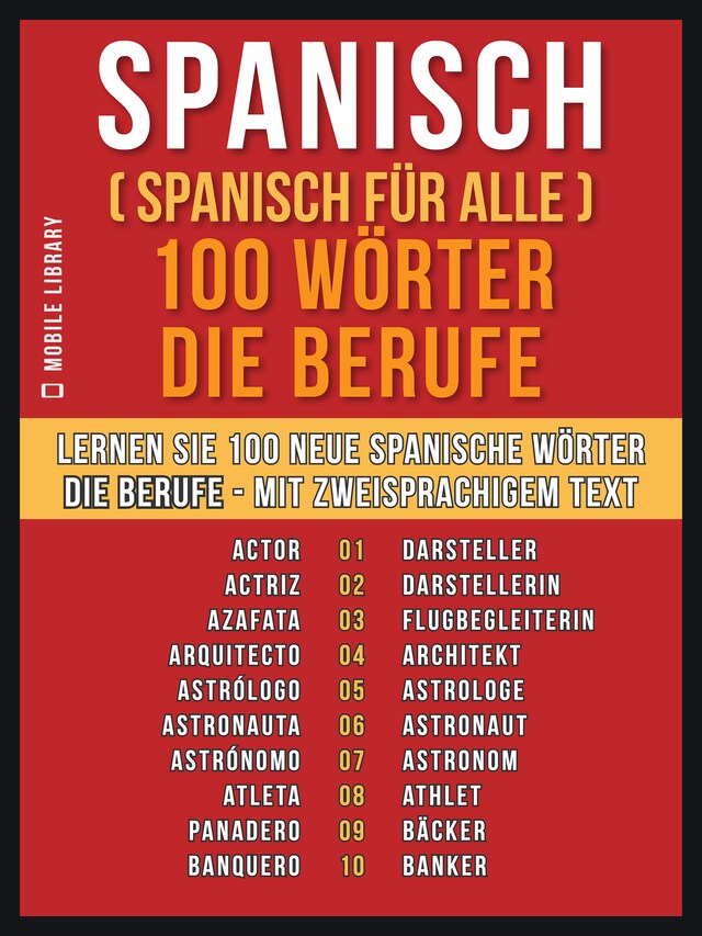 Book cover for Spanisch ( Spanisch für Alle ) 100 Wörter - Die Berufe
