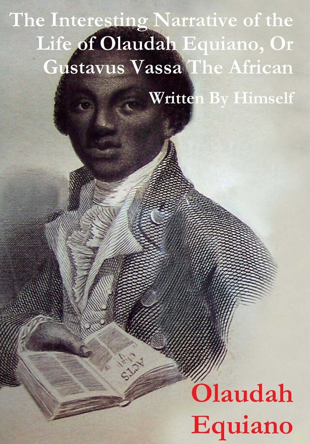 Kirjankansi teokselle The Interesting Narrative of the Life of Olaudah Equiano, Or Gustavus Vassa, The African Written By Himself