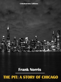 The Pit: A Story of Chicago