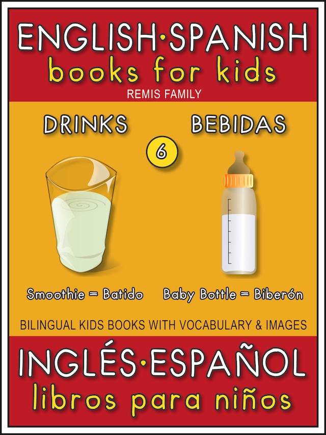 Portada de libro para 6 - Drinks (Bebidas) - English Spanish Books for Kids (Inglés Español Libros para Niños)