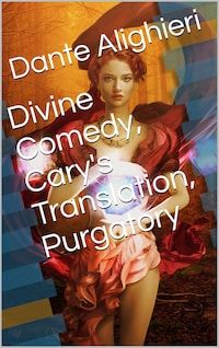 Divine Comedy, Cary's Translation, Purgatory