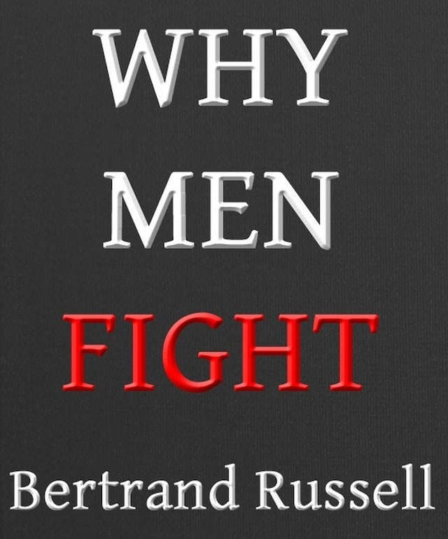 Bogomslag for Why Men Fight: A Method of Abolishing the International Duel