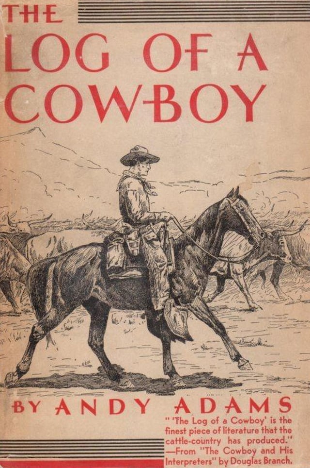 Bokomslag for The Log of a Cowboy: A Narrative of the Old Trail Days