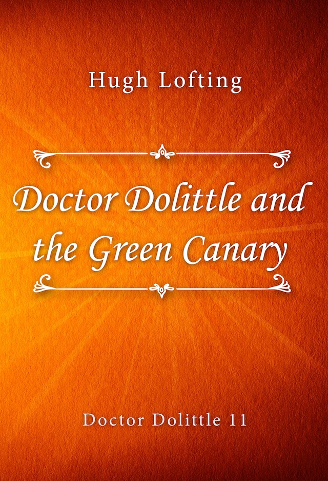 Kirjankansi teokselle Doctor Dolittle and the Green Canary