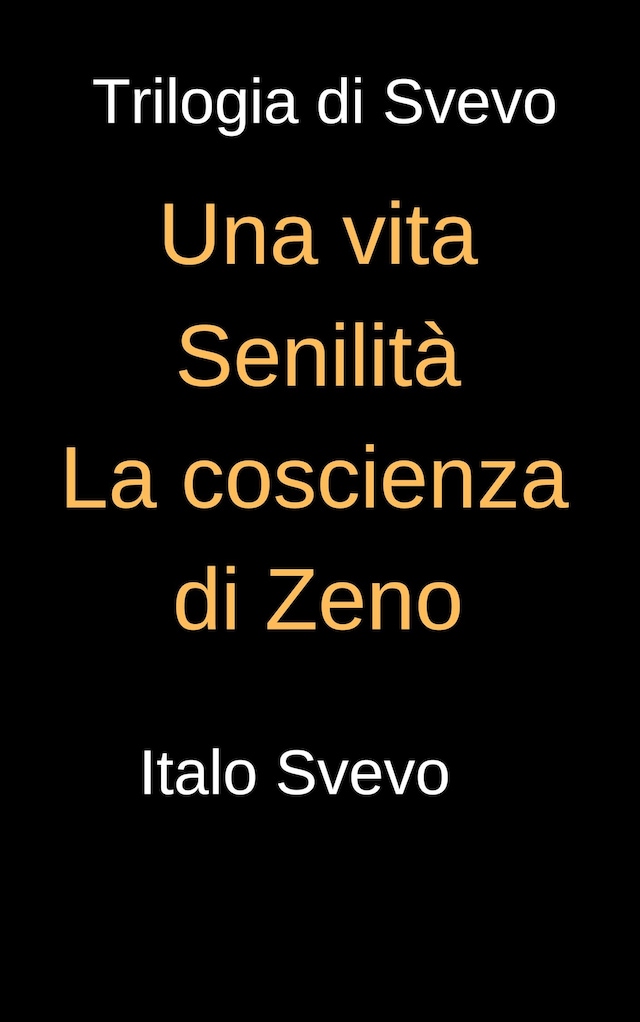 Book cover for Trilogia di Svevo - Una vita, Senilità, La coscienza di Svevo