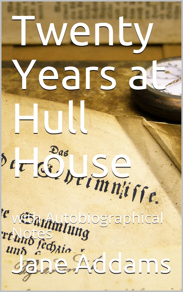 Buchcover für Twenty Years at Hull House; with Autobiographical Notes