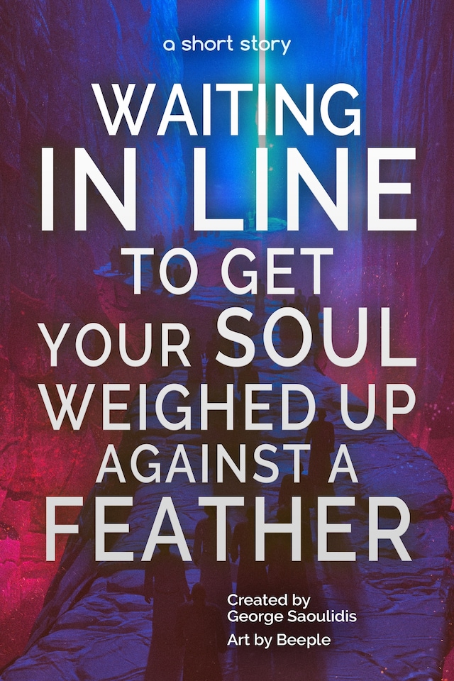 Book cover for Waiting in Line to Get Your Soul Weighed Up Against a Feather