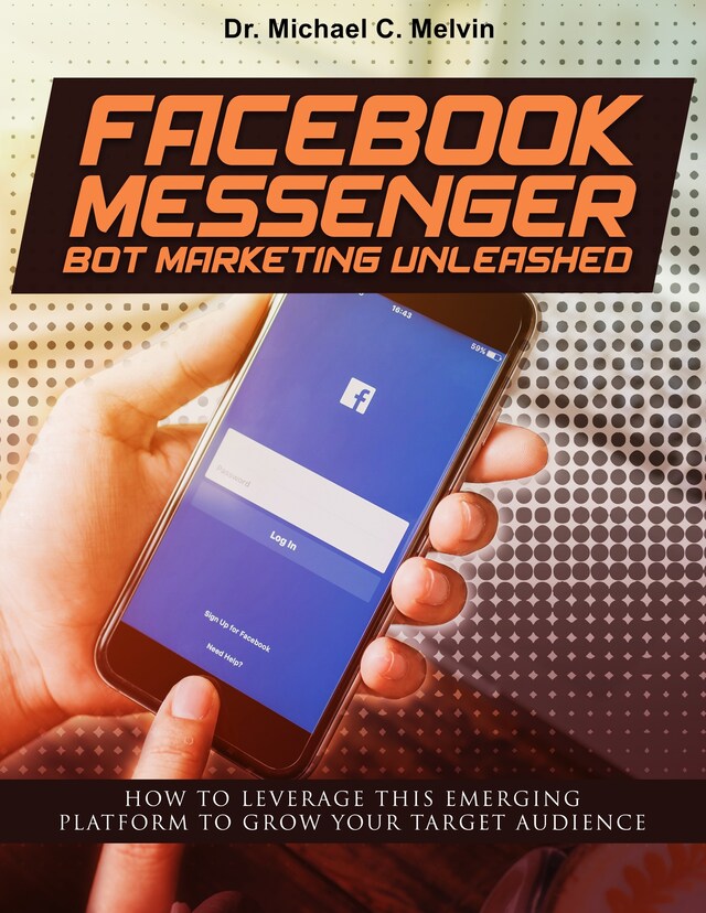 Couverture de livre pour Facebook Messenger Bot Marketing Unleashed