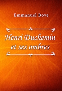 Henri Duchemin et ses ombres