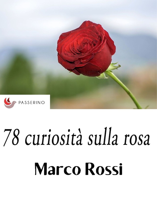 Kirjankansi teokselle 78 curiosità sulla rosa