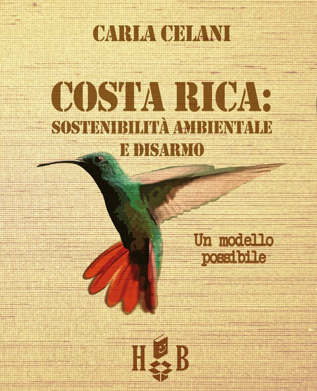 Costa Rica: sostenibilità ambientale e disarmo