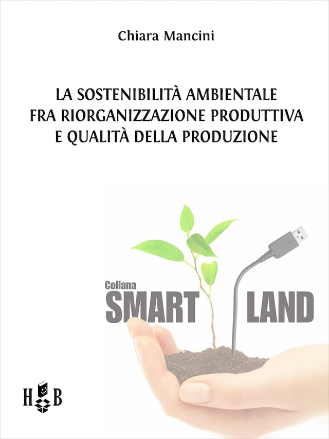 La sostenibilità ambientale fra riorganizzazione produttiva e qualità della produzione