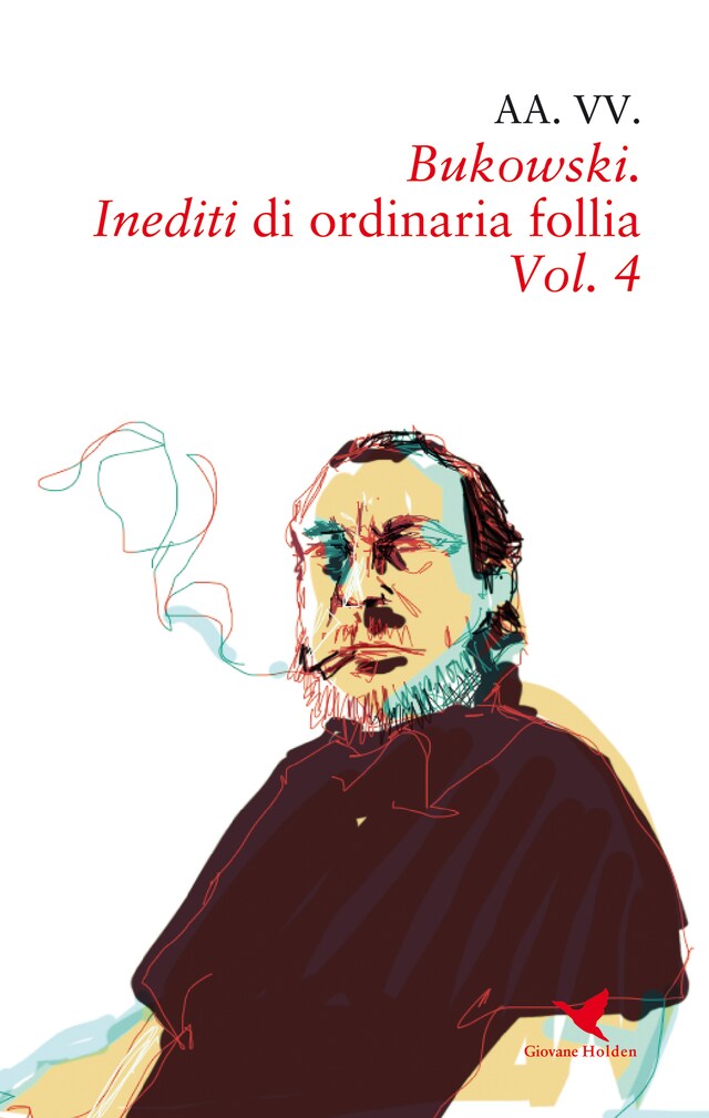 Copertina del libro per Bukowski. Inediti di ordinaria follia – Vol. 4