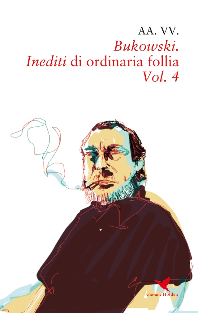 Copertina del libro per Bukowski. Inediti di ordinaria follia – Vol. 4