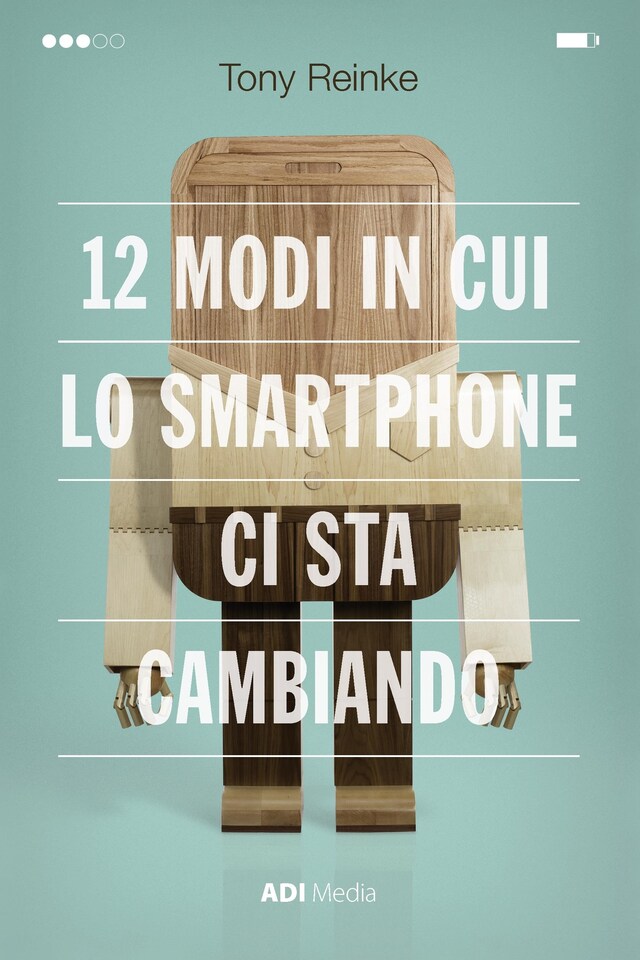 Kirjankansi teokselle 12 Modi In Cui Lo Smartphone Ci Sta Cambiando