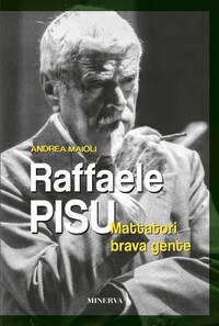 Raffaele Pisu. Mattatori brava gente