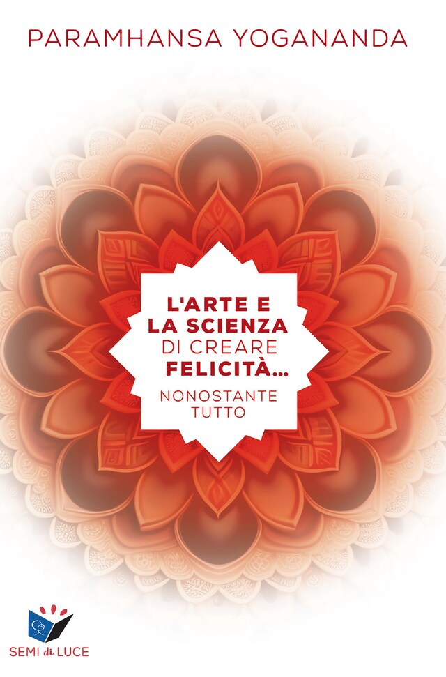 Book cover for L’arte e la scienza di creare felicità… nonostante tutto