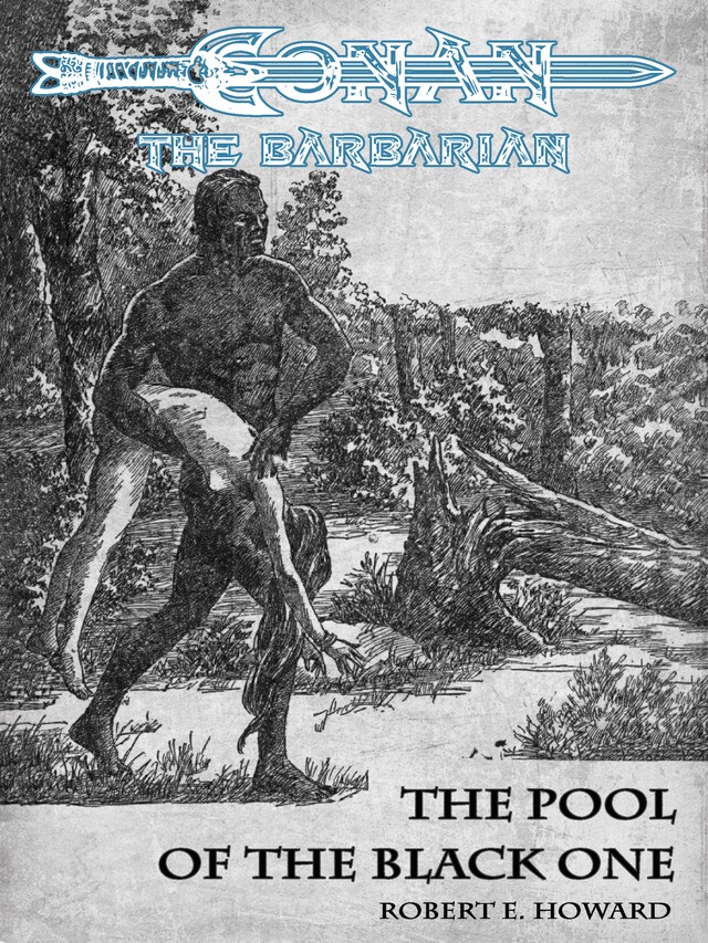 Portada de libro para The Pool Of The Black One - Conan the Barbarian