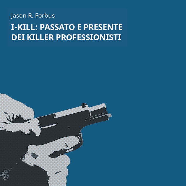 Okładka książki dla I-Kill: passato e presente dei killer professionisti