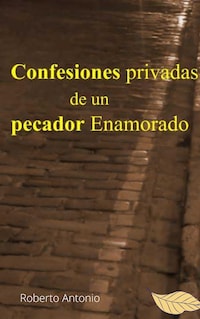Confesiones privadas de un pecador Enamorado