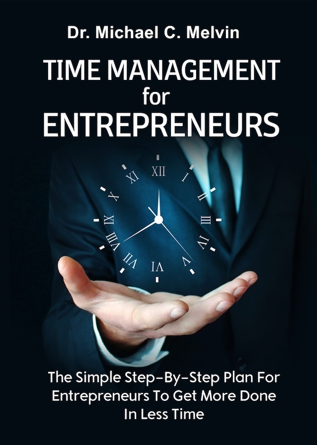 Portada de libro para Time Management For Entrepreneurs