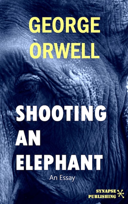 george orwell shooting an elephant and other essays