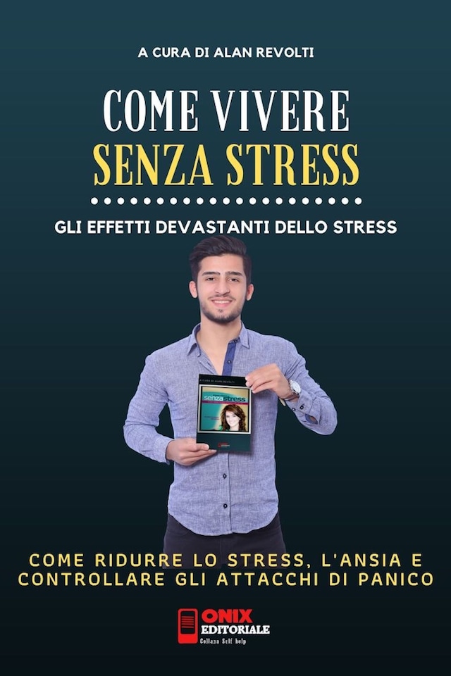 Come vivere senza stress - Come ridurre lo stress  e l’ansia nella tua vita