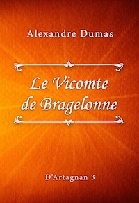 Le Vicomte de Bragelonne
