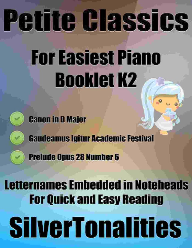 Petite Classics for Easiest Piano Booklet K2