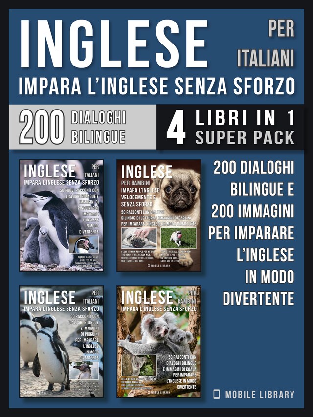 Inglese Per Italiani - Impara L'Inglese Senza Sforzo (4 libri in 1 Super Pack)