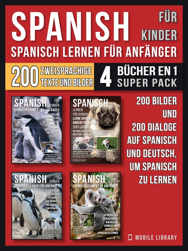 Bokomslag for Spanisch Für Kinder - Spanisch Lernen Für Anfänger (4 Bücher in 1 Super Pack)