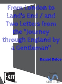 From London to Land's End / and Two Letters from the "Journey through England by a Gentleman"