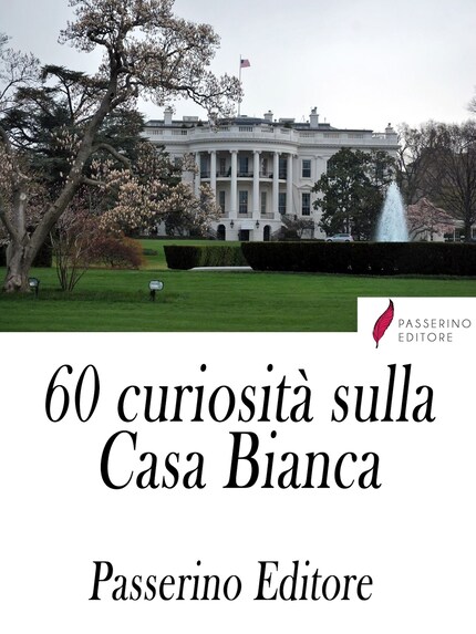 60 curiosità sulla Casa Bianca bookCoverFor