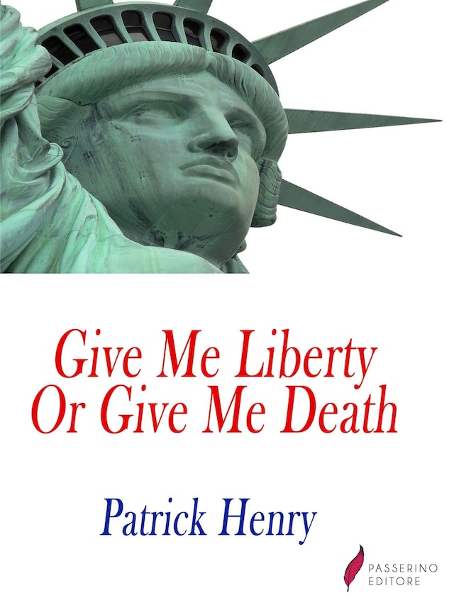 Kirjankansi teokselle Give me liberty, or give me death!