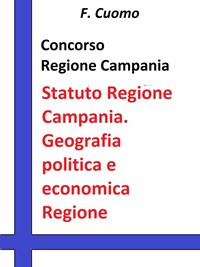 Concorso Regione Campania Statuto Regione Campania. Geografia politica e economica della Regione Campania