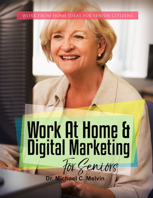 Book cover for Work At Home And Digital Marketing For Seniors
