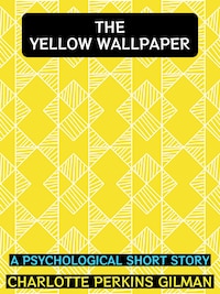 The Yellow Wallpaper