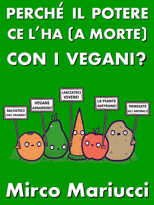 Book cover for Perché il Potere ce l'ha (a morte) con i vegani?