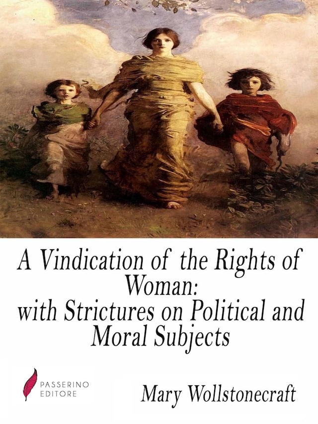 Book cover for A Vindication of the Rights of Woman: with Strictures on Political and Moral Subjects