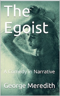 The Egoist: A Comedy in Narrative