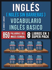 Inglés (Inglés Sin Barreras) Vocabulario Inglés Basico (8 Libros en 1 Super Pack)