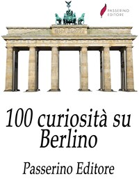 100 curiosità su Berlino