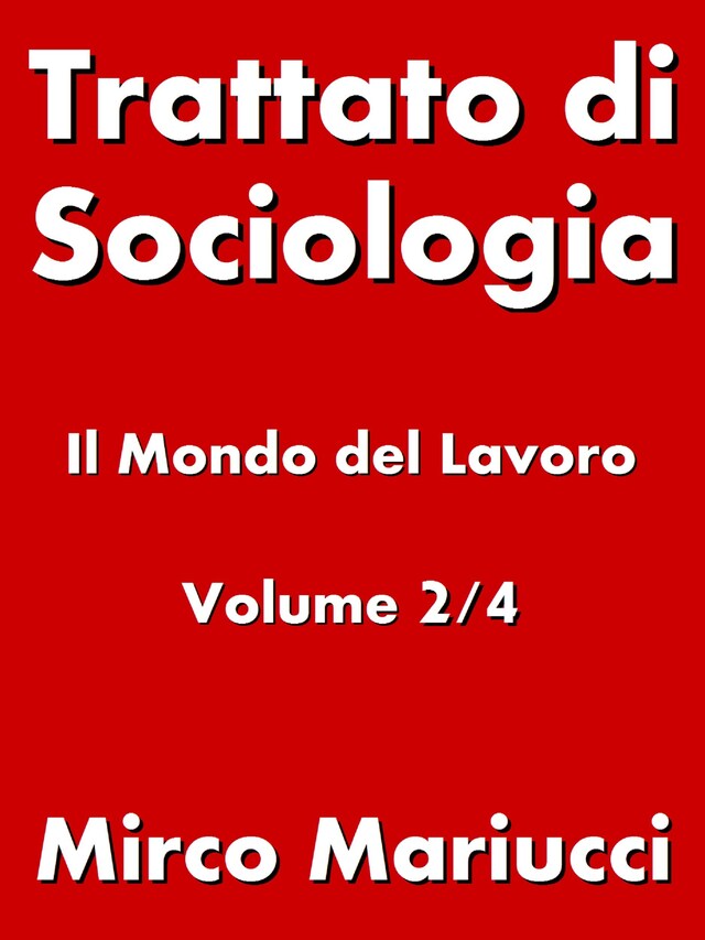 Copertina del libro per Trattato di Sociologia: il Mondo del Lavoro. Volume 2/4