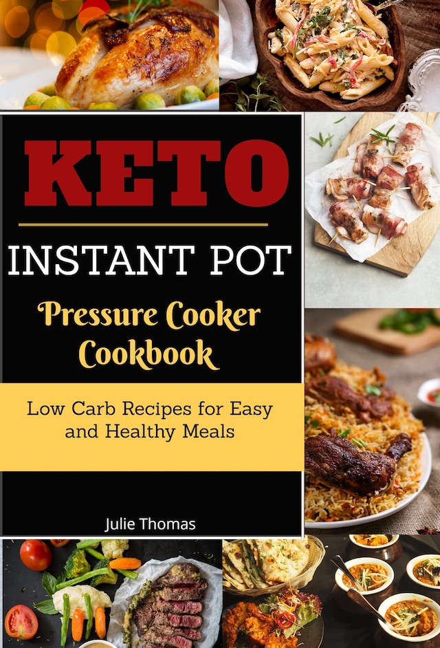Book cover for Keto Instant Pot Pressure Cooker Cookbook:Low Carb Recipes for Easy and Healthy Meals