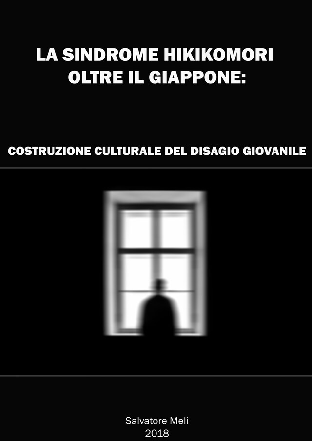 Boekomslag van La sindrome HIKIKOMORI oltre il Giappone: costruzione culturale del disagio giovanile