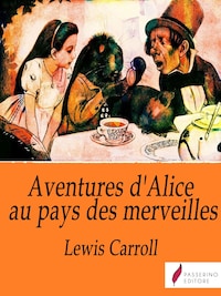 Les Aventures d'Alice au pays des merveilles