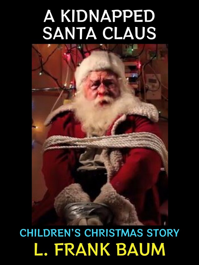Kirjankansi teokselle A Kidnapped Santa Claus